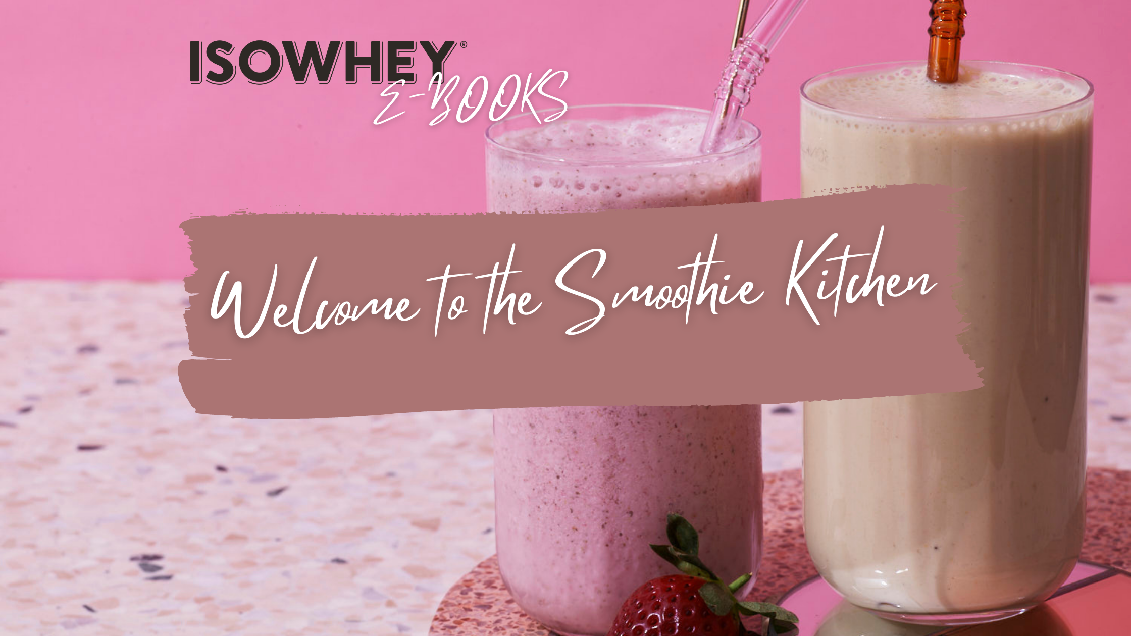 IsoWhey eBook: Welcome to the Smoothie Kitchen